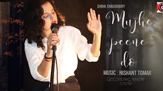 Mujhe Peene Do Cover Shiva Chaudhary Darshan Raval