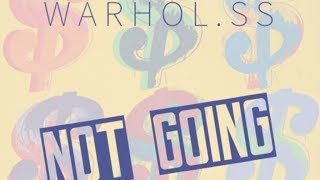Warhol.ss - Not Goin [Prod by Deedotwill & Caliber]
