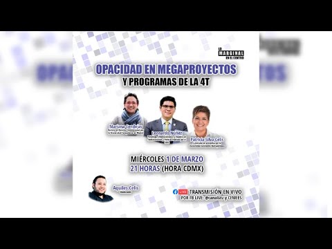 Opacidad en megaproyectos y programas de la 4T