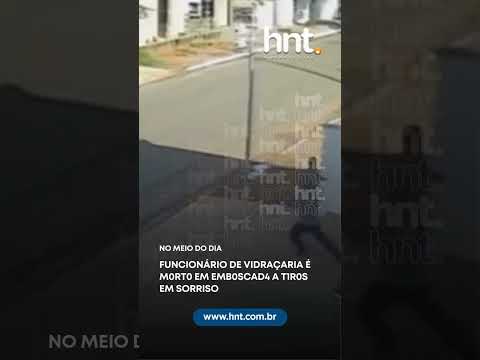 Funcionários de vidraçaria é morto em emboscada a tiros em Sorriso