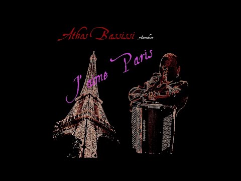ATHOS BASSISSI Accordeon - J'AIME PARIS