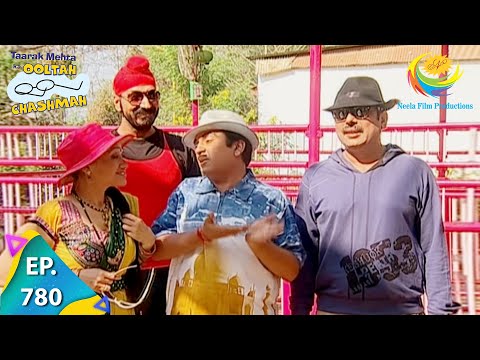 Taarak Mehta Ka Ooltah Chashmah - Episode 780 - Full Episode