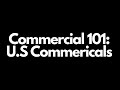 Commercial 101 U S Commercials
