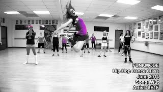 Wut - LE1F - FUNKMODE Adult Hip Hop Dance Class - June 2014