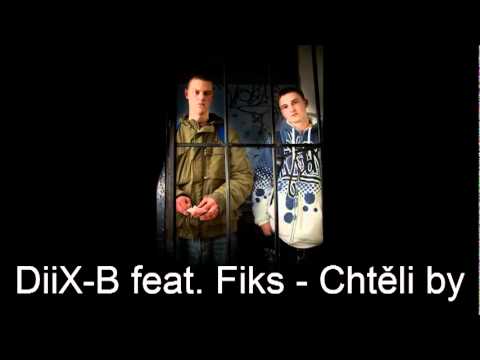 DiiX-B feat. Fiks-Chtěli by.avi