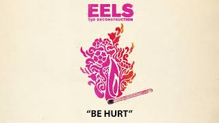 EELS - Be Hurt (AUDIO) - from THE DECONSTRUCTION