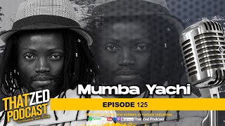 |TZP Ep125| Mumba Yachi on arrest in Congo; Real name; The other side of the music industry; etc