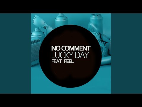 Lucky Day (No Comment feat. Feel)