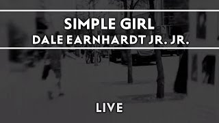 Dale Earnhardt Jr. Jr. - Simple Girl [Live]