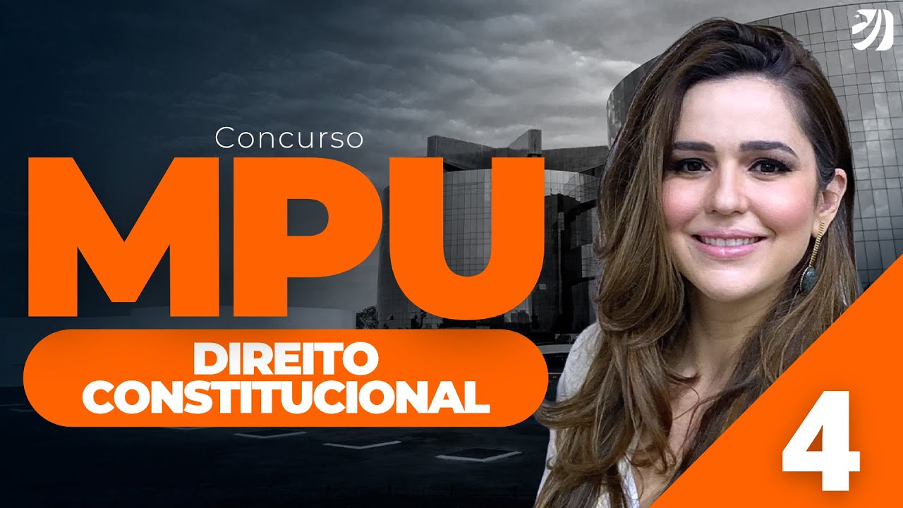 AULA 4: CONCURSO MPU 2025: DIREITO CONSTITUCIONAL (Nathália Masson)