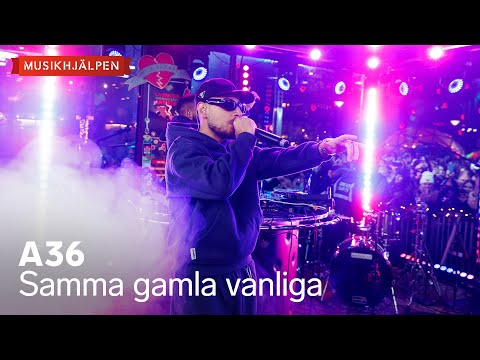 A36 - Samma gamla vanliga / Musikhjälpen 2025