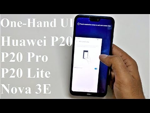 How to Use One-Hand UI on Huawei P20 Lite, P20, P20 Pro, Nova 3E