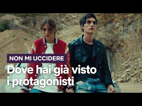 NON MI UCCIDERE: dove abbiamo già visto gli attori? | Netflix Italia
