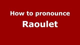 How to pronounce Raoulet