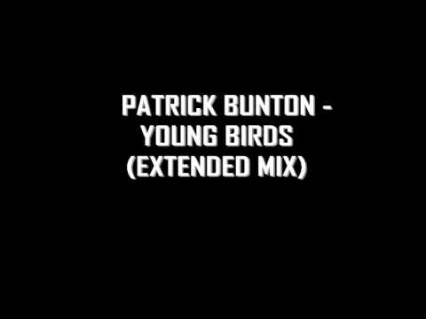 Patrick Bunton - Young Birds (Extended Mix)