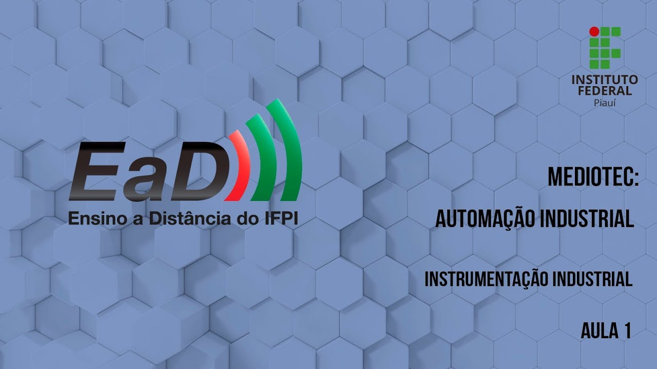 Automação Industrial - Instrumentação Industrial - Aula 01