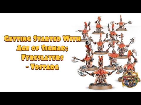 Getting Started With Warhammer Age of Sigmar: Fyreslayers - Vostarg