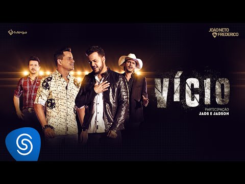 João Neto e Frederico - Vício part. Jads e Jadson (Clipe Oficial)