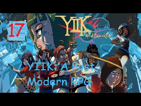 Benki plays : YIIK: A Post-Modern RPG [PART 17]