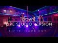 Fifth Harmony - Down (PSA Tour Live Studio Version)