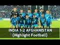 India 1-2 Afghanistan ( FIFA World cup Qualifier l Full Highlight) 2024