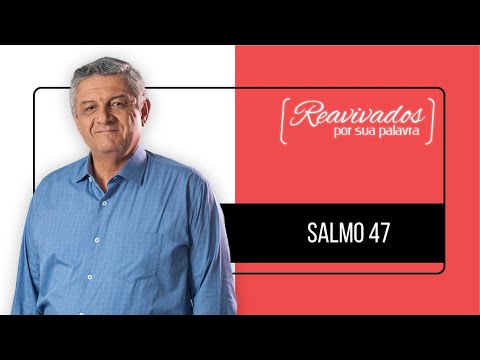 REAVIVADOS SALMO 47