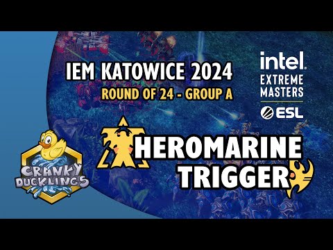 HeRoMaRinE vs trigger - TvP | IEM Katowice 2024: Round of 24 - Group A | StarCraft 2 Tournament