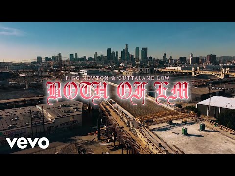 FIGG NEWTON - BOTH OF EM ft. GUTTALANE LOW