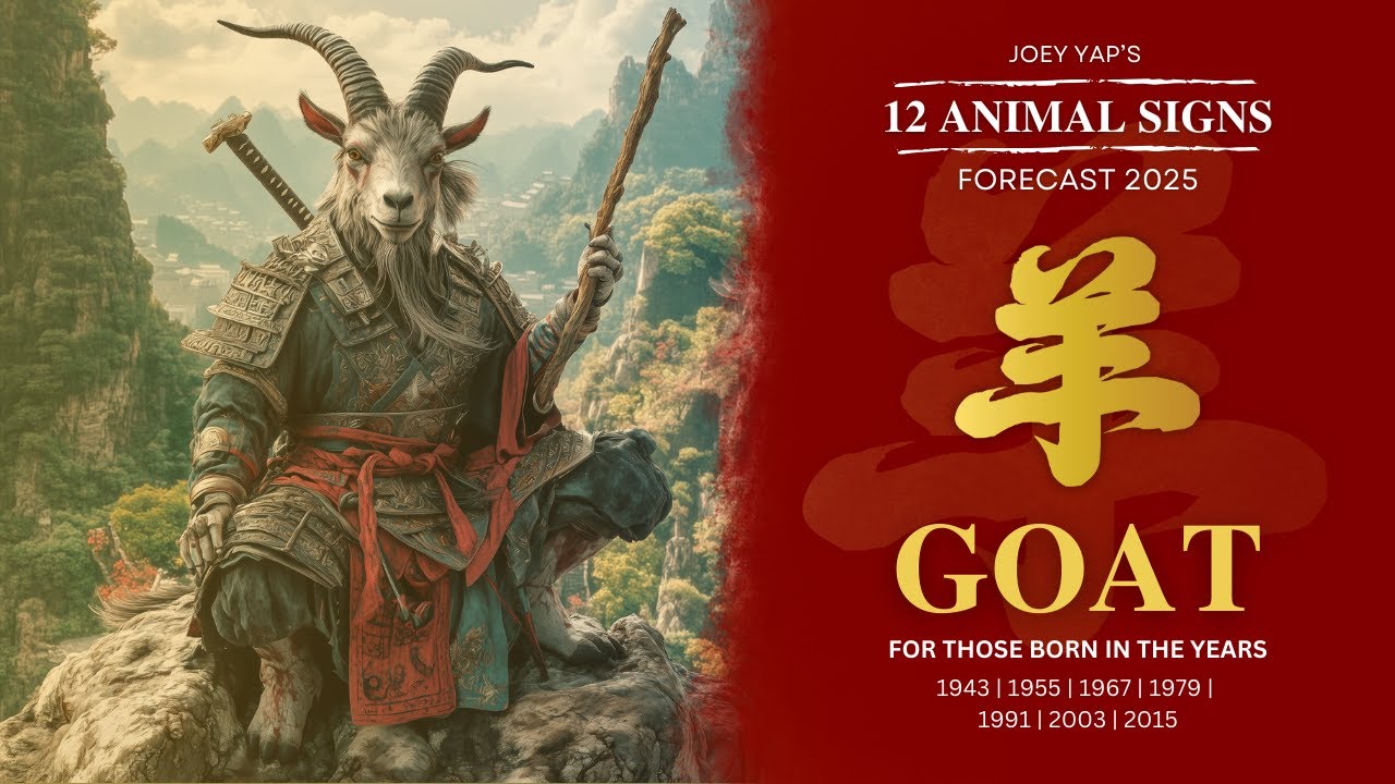 2025 Animal Signs Forecast: Goat [Joey Yap]