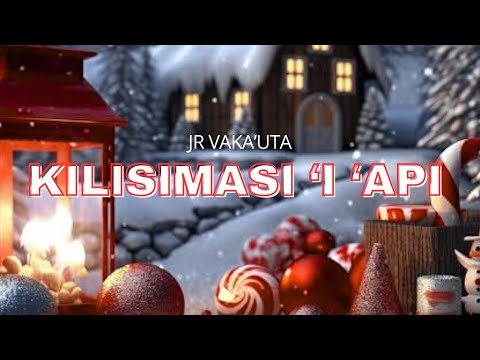 Jr Vaka’uta - Kilisimasi ‘i ‘api (Official Lyric Video)