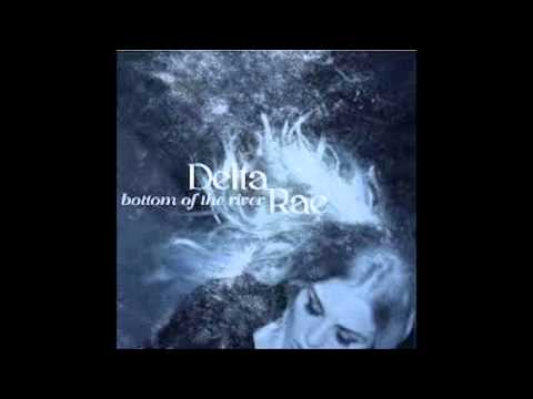 Bottom Of The River - Delta Rae