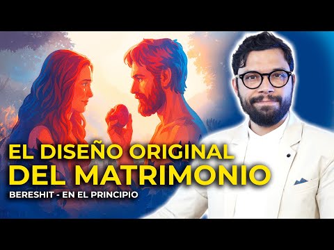 EL DISEÑO ORIGINAL DEL MATRIMONIO | #01 BERSHIT  (EN EL PRINCIPIO)