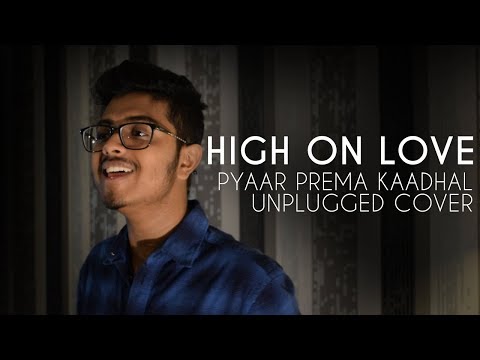 High On Love | Unplugged Cover | Vignesh Nayagam | Yuvan Shankar Raja |  Pyaar Prema Kaadhal