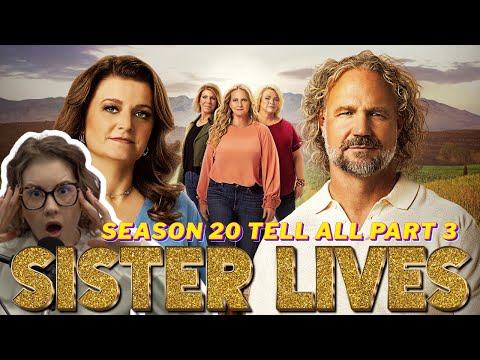 SISTER LIVES - *LIVE* Episode Discussion Of Sister Wives Season 20 Tell All Part 3