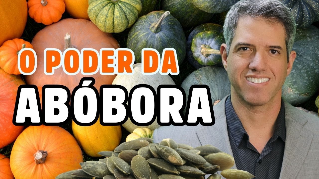 BENEFÍCIOS SURPREENDENTES DA ABÓBORA E SUAS SEMENTES - Dr Alain Dutra