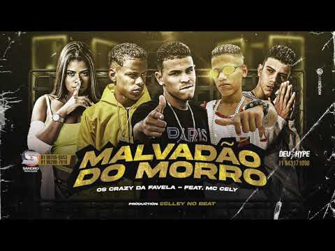 OS CRAZY DA FAVELA E MC CELY - MALVADÃO DO MORRO - MÚSICA NOVA