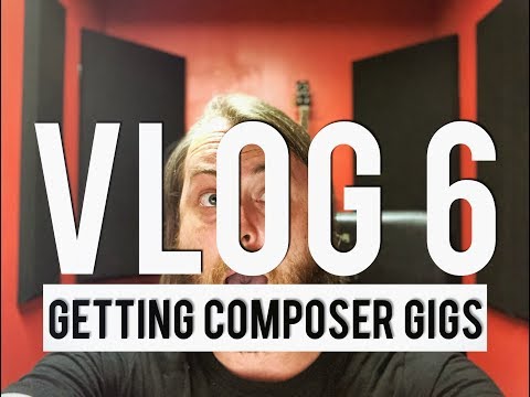 Vlog 6: How To Get Composer Gigs in the 21st Century