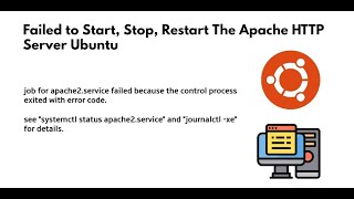 Failed to Start, Stop, Restart The Apache HTTP Server Ubuntu