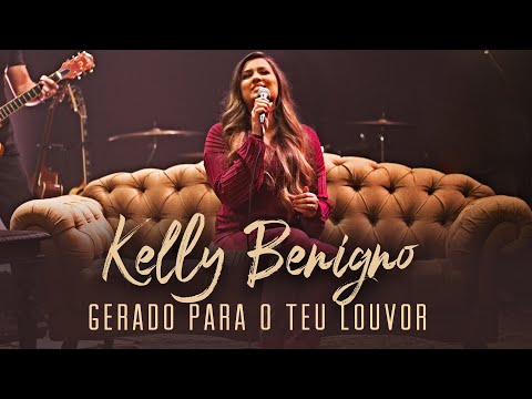 @kellybenigno  - Gerado para o Teu Louvor [ MUSIC SESSION ]