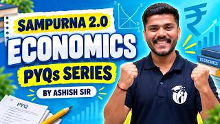 Sampurna 2.0 Economics PYQs Series 🔥 | Most Important Previous Year Questions | Ashish Sir