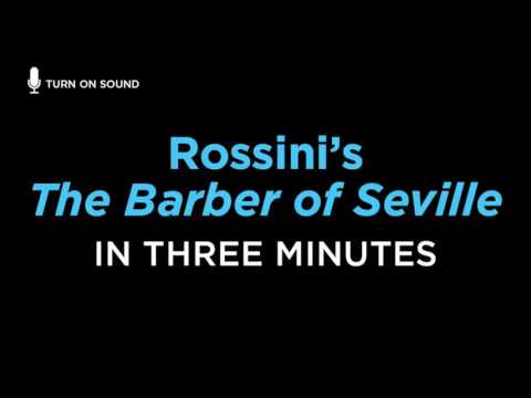 Rossini's 'The Barber of Seville,' Told in 3 Minutes