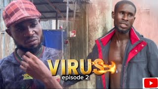 VIRUS fit nollywood actor episode 2 be careful with live you leave short film in 2025 Nigeria #movie