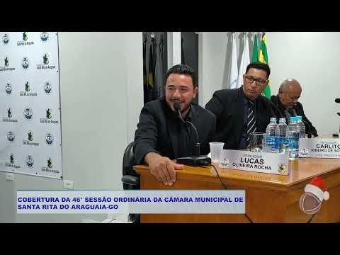 COBERTURA DA 46° SESSÃO ORDINÁRIA DA CÂMARA MUNICIPAL DE  SANTA RITA DO ARAGUAIA GO