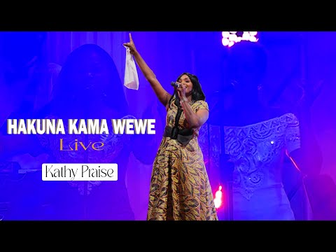 HAKUNA KAMA WEWE ( LIVE) OFFICIAL VIDEO _KATHY PRAISE