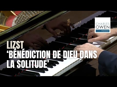 Charles Owen plays Liszt's ‘Bénédiction de Dieu dans la solitude’ at the #OxfordLiederFestival 2021