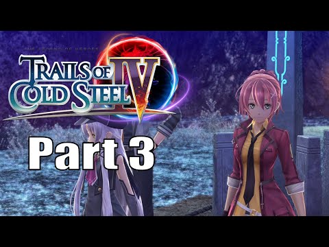 The Legend of Heroes Trails of Cold Steel 4 Walkthrough Part 3 [PC, PS4, Switch]