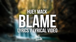Huey Mack - Blame Lyrics