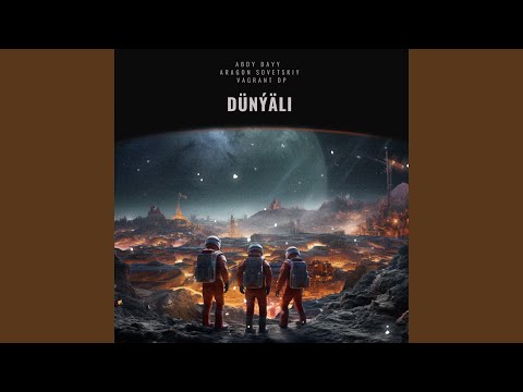 Dünýäli (feat. Aragon Sovetskiy & Vagrant DP)