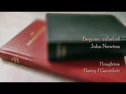 Begone, unbelief (Houghton)