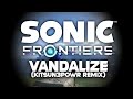 ONE OK ROCK - Vandalize (KITSUN3POWR REMIX) Sonic Frontiers Ending Theme